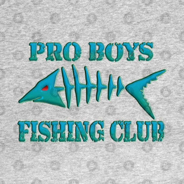 Pro Boys Fishing Club by Fisherbum